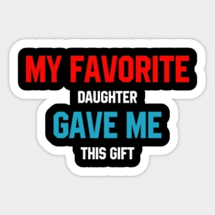 My Favorite Daughter - Mother's Day Funny Gift Sticker